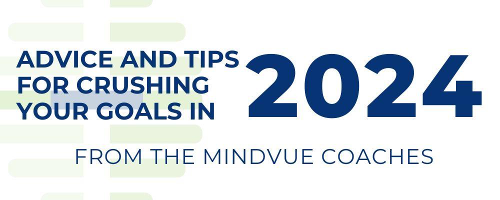 Setting Goals for 2024 | Tips from the MindVue Coaches for setting goals that last